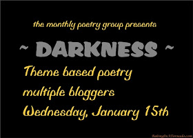  Darkness, a monthly poetry challenge based on a theme. | Graphic property of www.BakingInATornado.com | #poetry