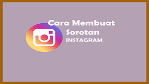 Cara Membuat Highlight IG Cover & Tanpa Cover 2022 - Cara1001