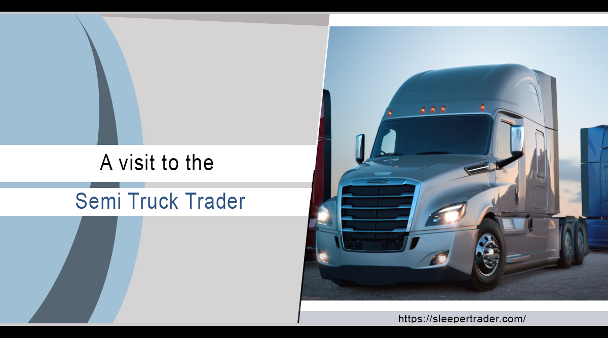 A visit to the Semi Truck trader
