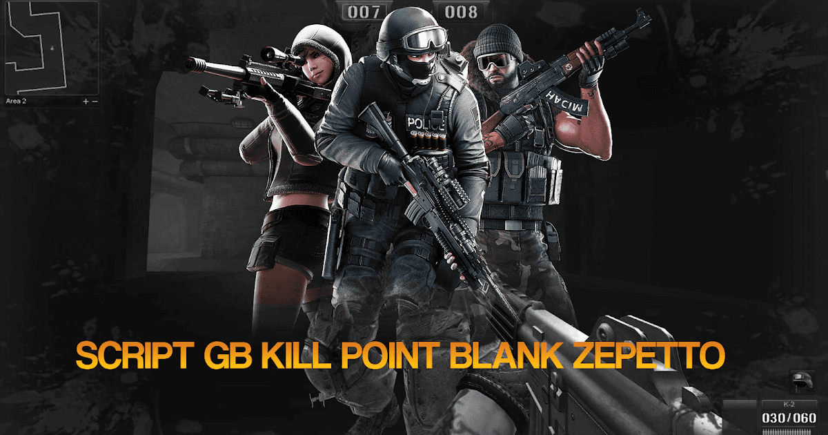 SCRIPT GB KILL POINT BLANK ZEPETTO TERBARU 2021 Manglada
