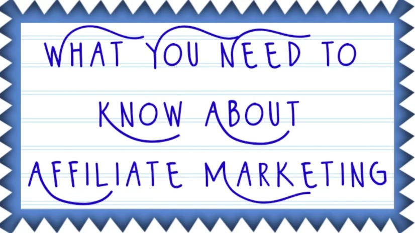 What You Need to Know About Affiliate Marketing What You Need to Know About Affiliate Marketing