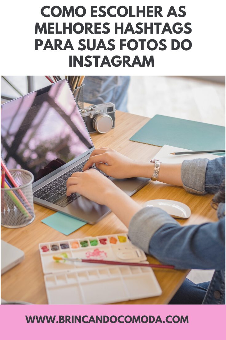 Como escolher as melhores hashtags para suas fotos do instagram