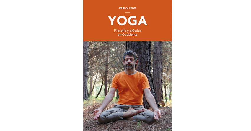 Nuevo libro de Yoga de Pablo Rego | "Filosofía y práctica de Yoga en Occidente"