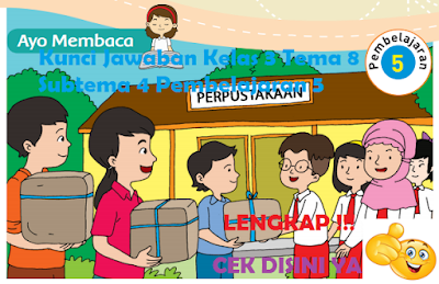 Kunci Jawaban Kelas 3 Tema 8 Subtema 4 Pembelajaran 5