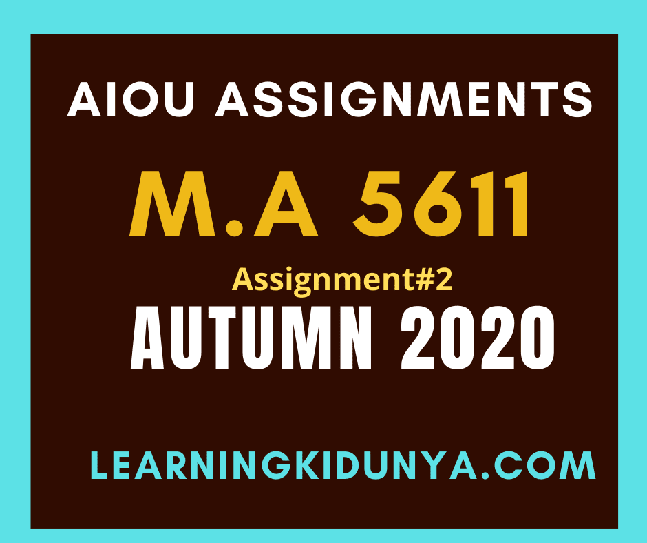 AIOU Solved Assignments 2 Code 5611 Autumn 2020