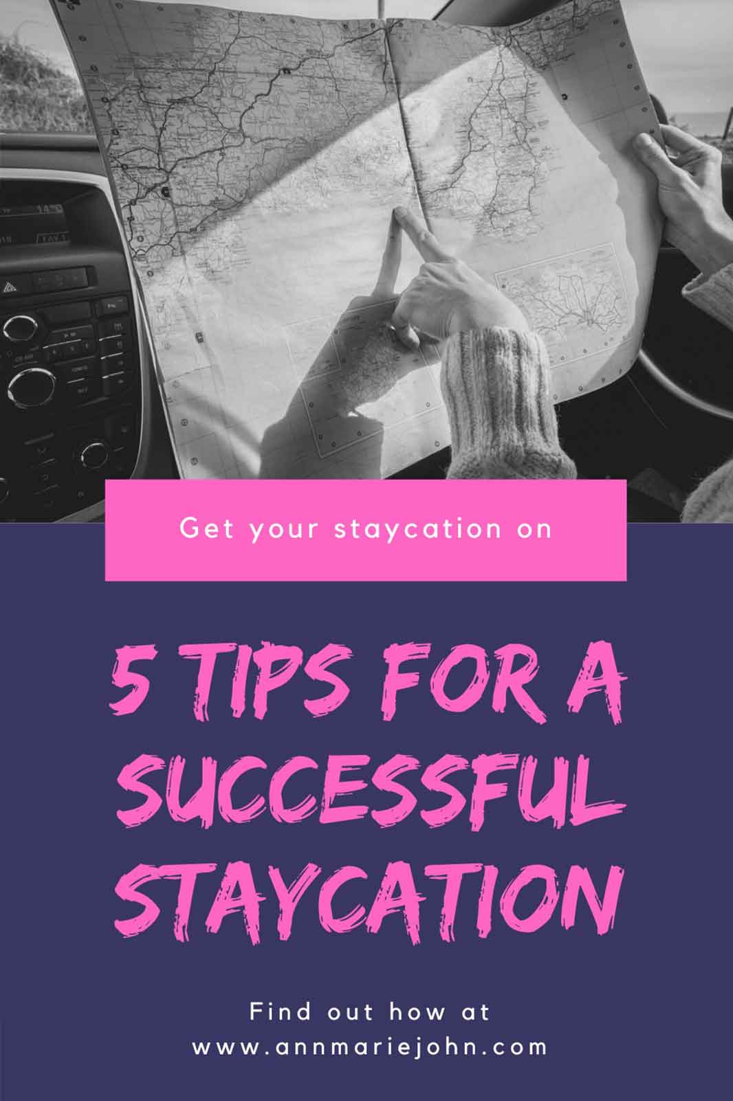 Five Tips For A Successful Staycation