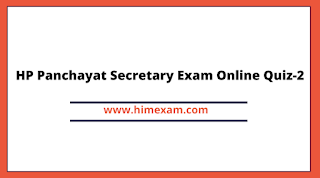 HP Panchayat Secretary Exam Online Quiz-2 HP Panchayat Secretary Exam Online Quiz-2