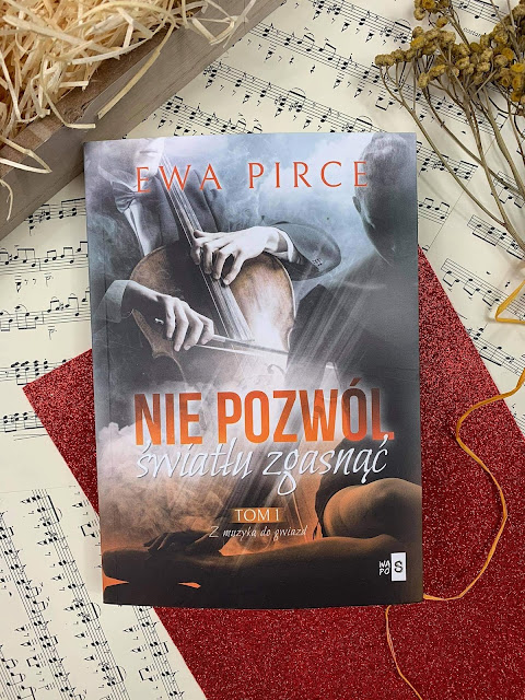 "Nie pozwól światłu zgasnąć" tom 1 Ewa Pirce