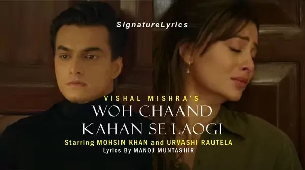 Woh Chaand Kahan Se Laogi Lyrics in Hindi - VISHAL MISHRA