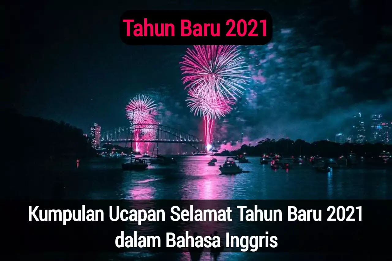 Kumpulan Kata Ucapan Selamat Tahun Baru 2021 Dalam Bahasa Inggris