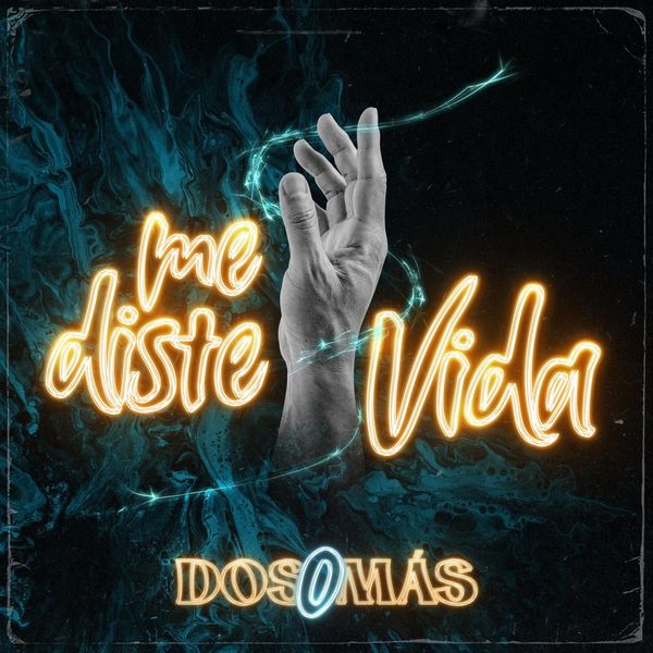 Dos o Más – Me Diste Vida (Single) 2020 (Exclusivo WC)