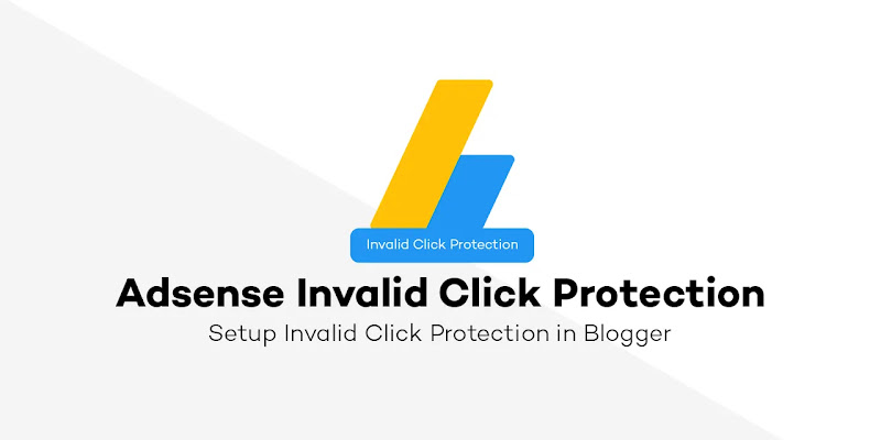 Adsense Invalid Click Protection in Blogger Adsense Invalid Click Protection in Blogger