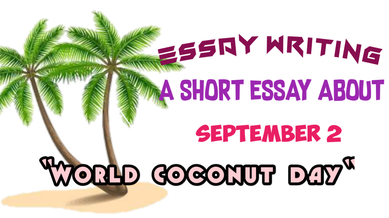 "World Coconut Day" "September 2" 10 Lines Essay on Coconut tree for