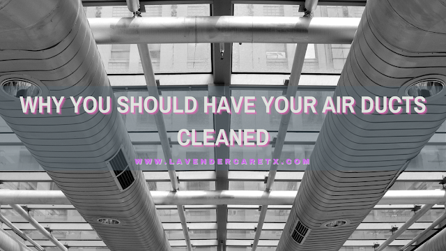 Why You Should Have Your Air Ducts Cleaned