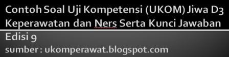 Soal Ukom Jiwa D3 Keperawatan Dan Ners Serta Kunci Jawaban Edisi 9 2017 2018 2019 2020 Ukom Perawat