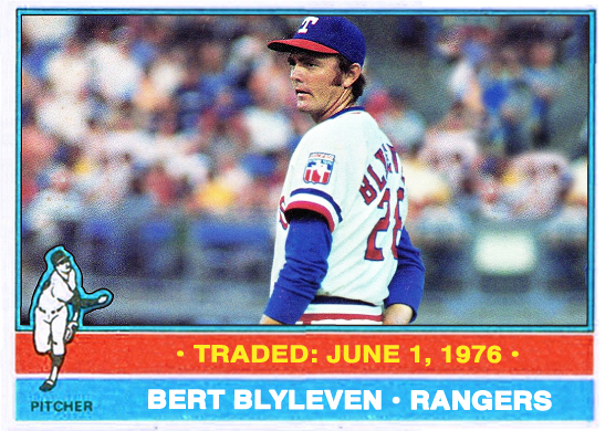 WHEN TOPPS HAD (BASE)BALLS!: 1976 TRADED- BERT BLYLEVEN