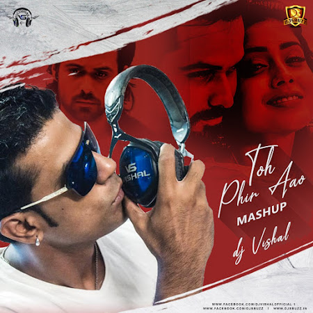 Toh Phir Aao Mashup – DJ Vishal