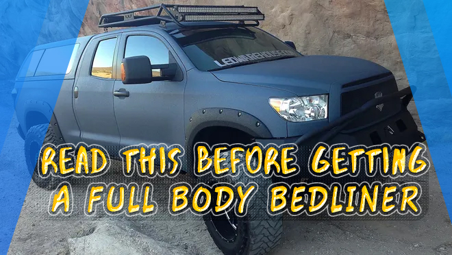 Read This Before Applying A Full-Body Jeep or Truck Bedliner 