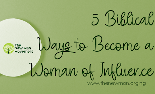 5 Biblical Ways to Become a Woman of Influence by Vincent Deborah Omobola