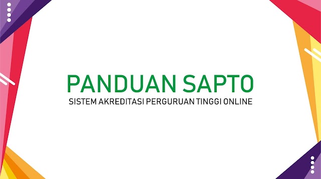 Download Panduan SAPTO (Sistem Akreditasi Perguruan Tinggi Online) Versi 1 Terbaru