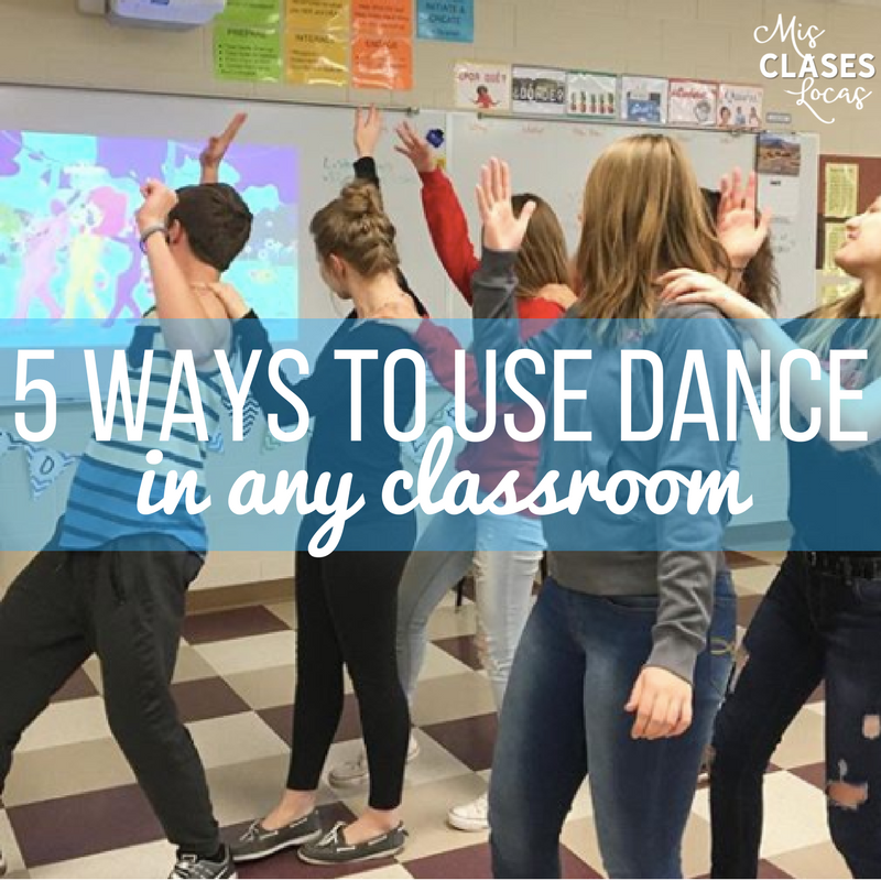 5 Ways to use Dance in any classroom Mis Clases Locas
