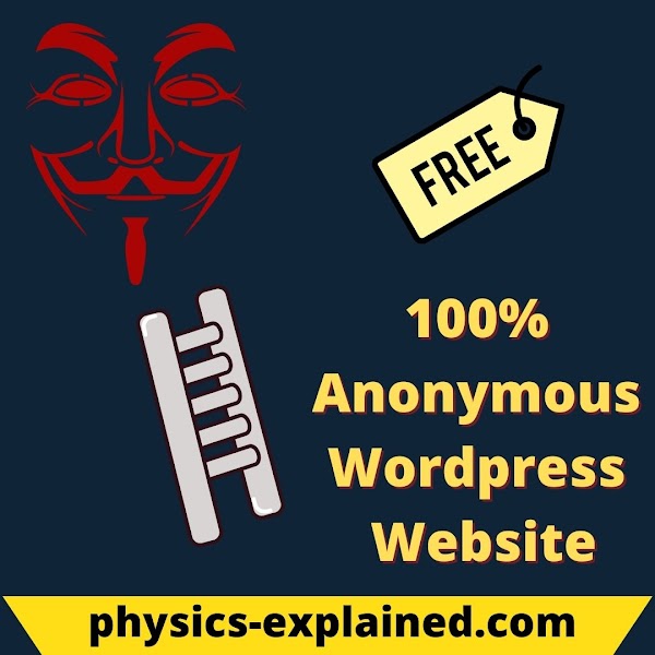 https://www.physics-explained.com/2021/06/free-100-anonymous-wordpress-blogwebsite.html
