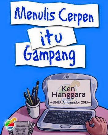 Tips Menulis Cerpen Dari Mas Ken Hanggara Catatan Kelas Cerpen Aansupriyanto Com