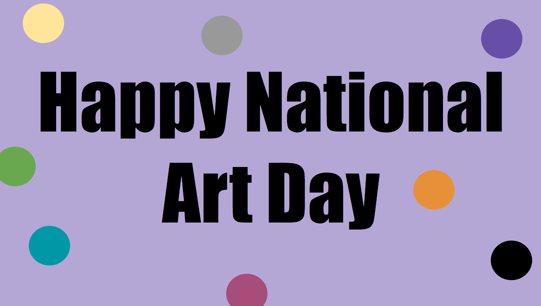 HAPPY NATIONAL ART DAY!!! / Art History On Display