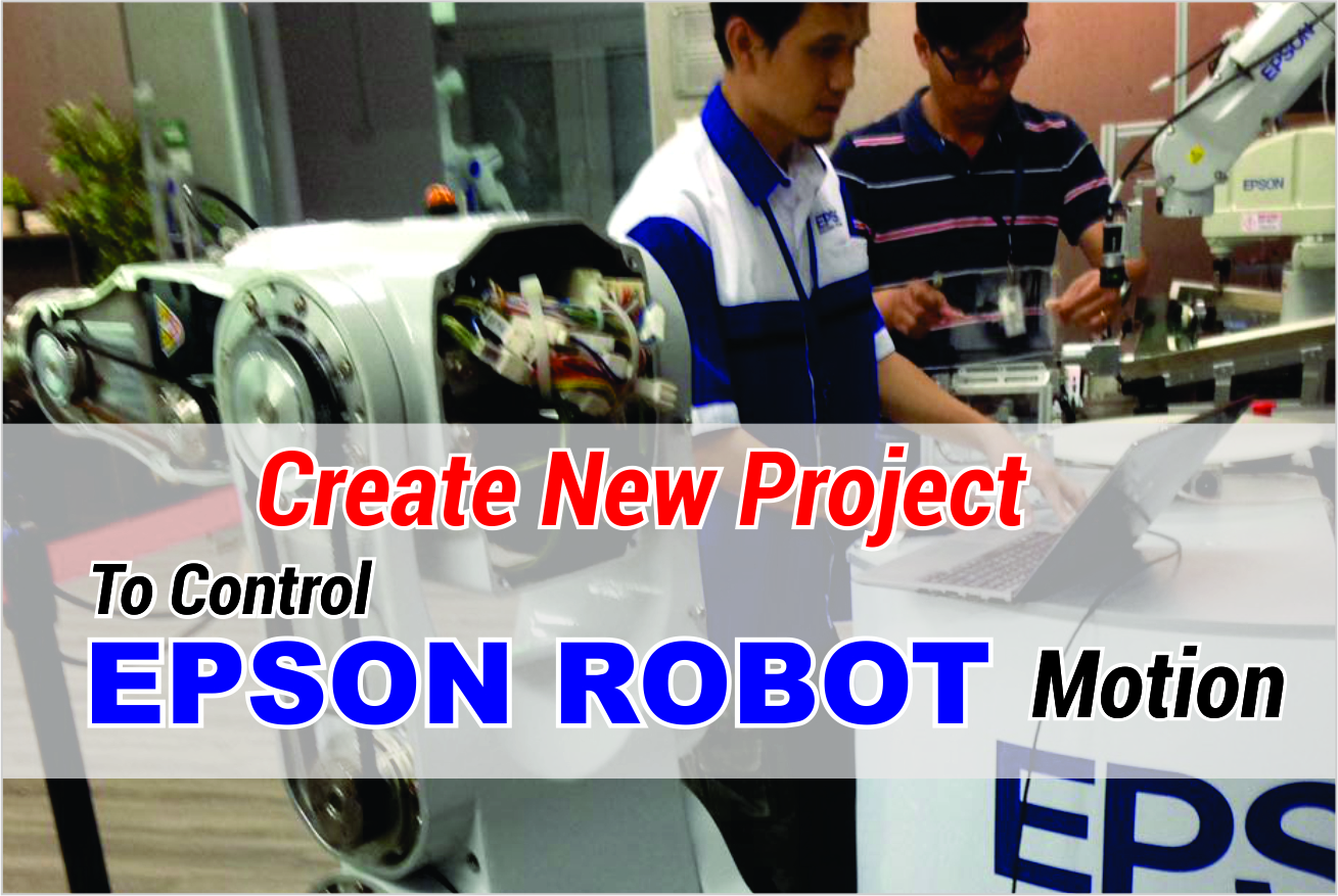 Create New Project to control EPSON Robot Motion Robotics University