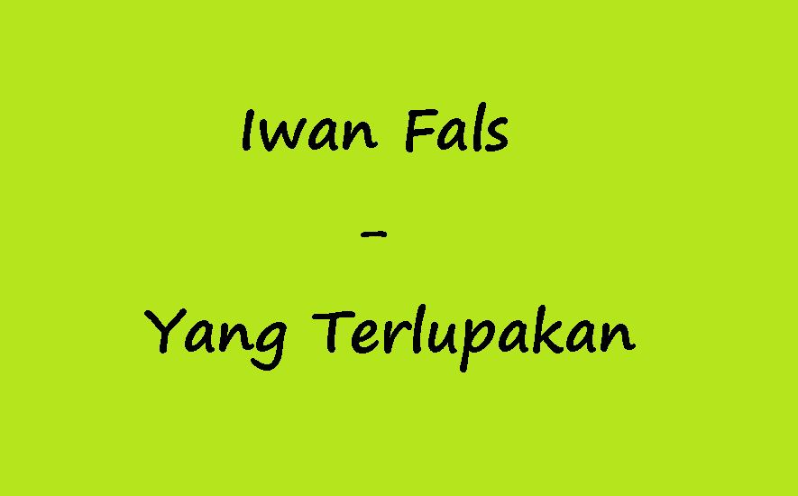 Lirik, Kunci Gitar Iwan Fals - Yang Terlupakan - KunciguitarQ