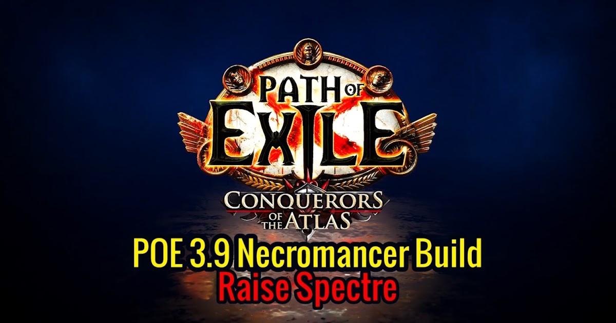 POE 3.9 Necromancer Most Popular Raise Spectre Build Guide