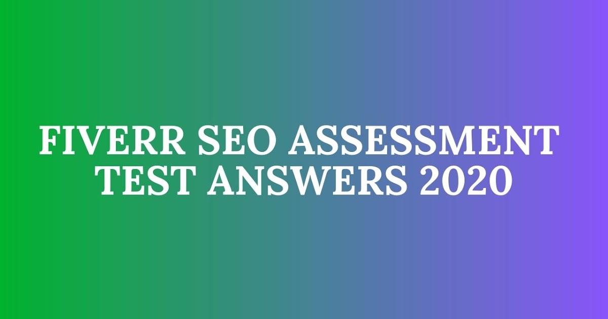 Fiverr SEO Skill Assessment Test 2021 Fiverr Tests 2021