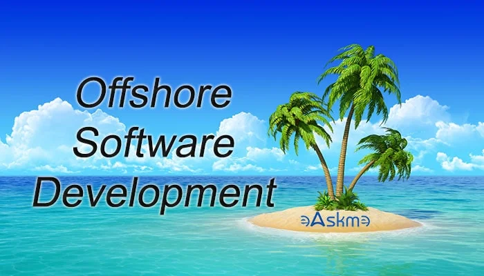 Offshore Software Development: Everything You Need To Know: eAskme