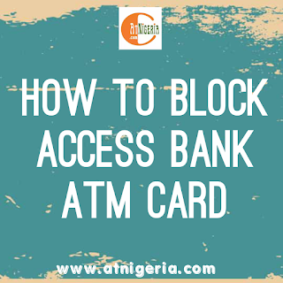 How To Block Access Bank ATM Card: The Fastest Way