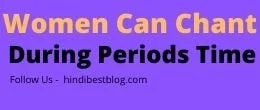 Ladies Can Chant in Periods Time