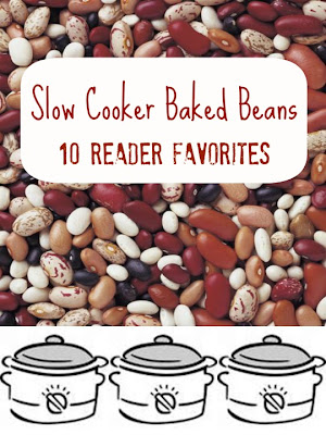 You can NEVER have enough baked bean recipes! These are the most requested baked beans, in order, from A Year of Slow Cooking