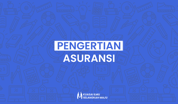 Pengertian Asuransi Menurut Para Ahli