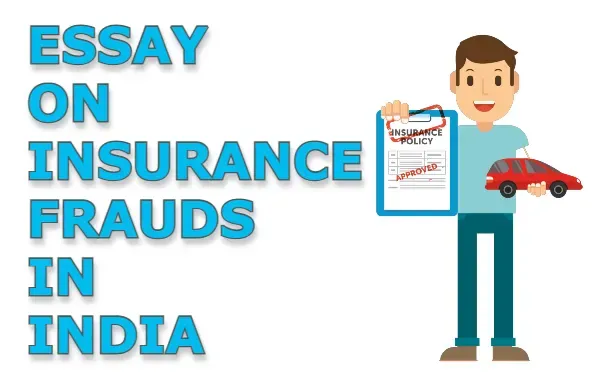 Essay on insurance frauds in India