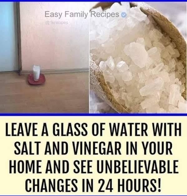 Leave a glass of Water With Salt & Vinegar In Your Home & See The