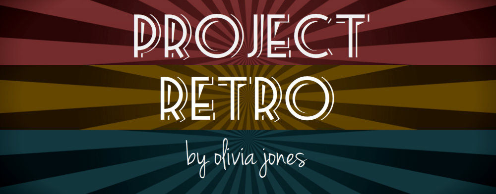 Project Retro a blog by Olivia Stagi-Jones