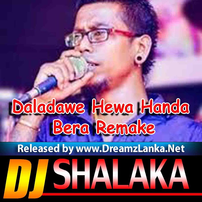 Daladawe Hewa Handa (Chamara Weerasinghe) Bera Remake - DJ ShaLaka