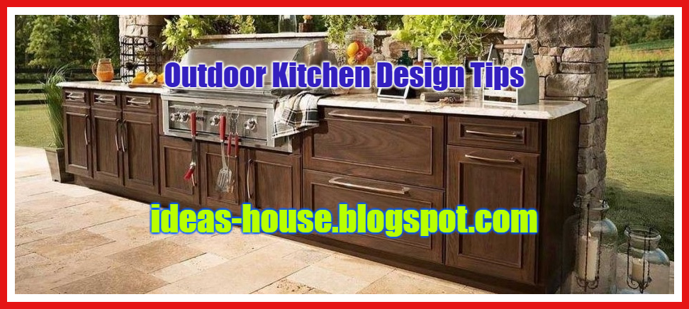 Outdoor Kitchen Design Tips - The Ideas House