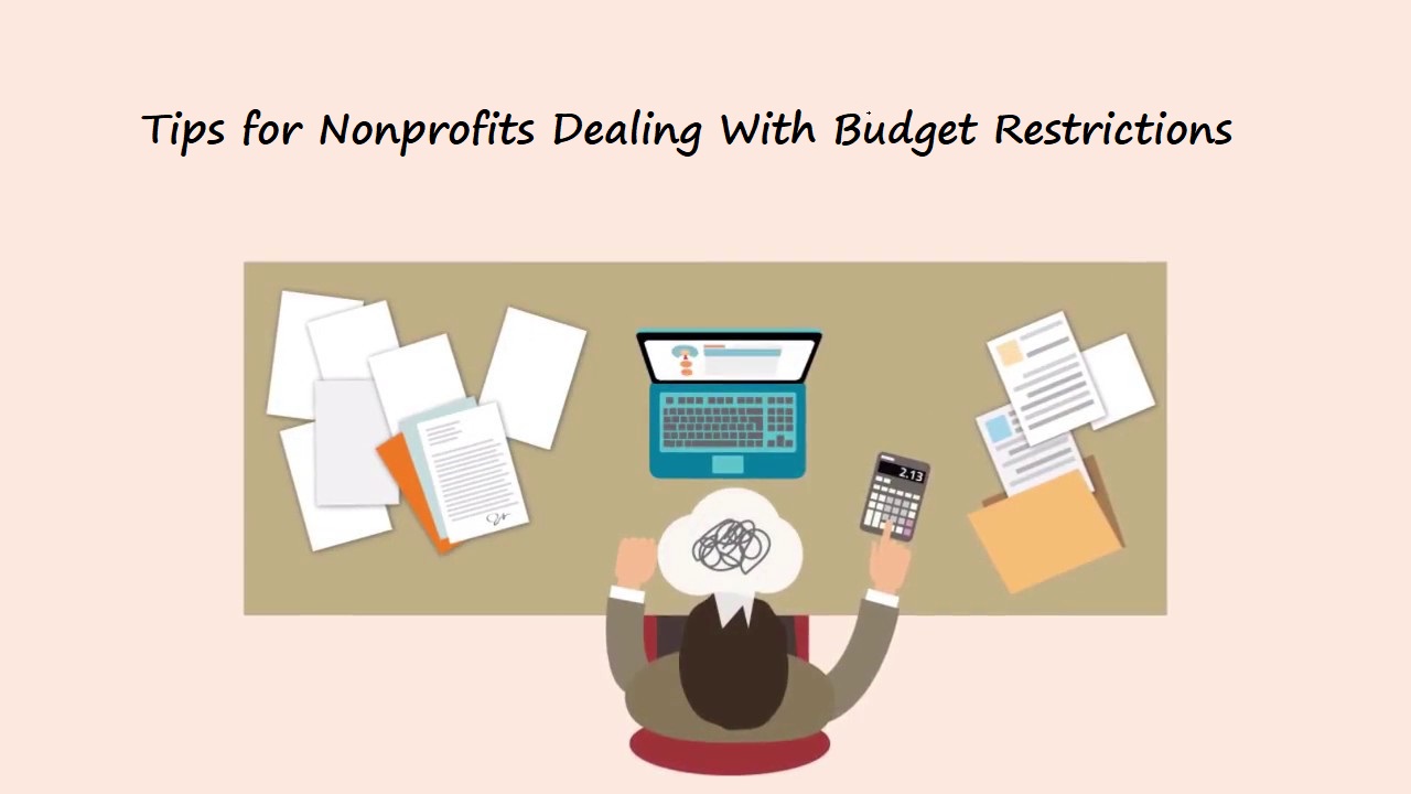 Tips for Nonprofits Dealing With Budget Restrictions