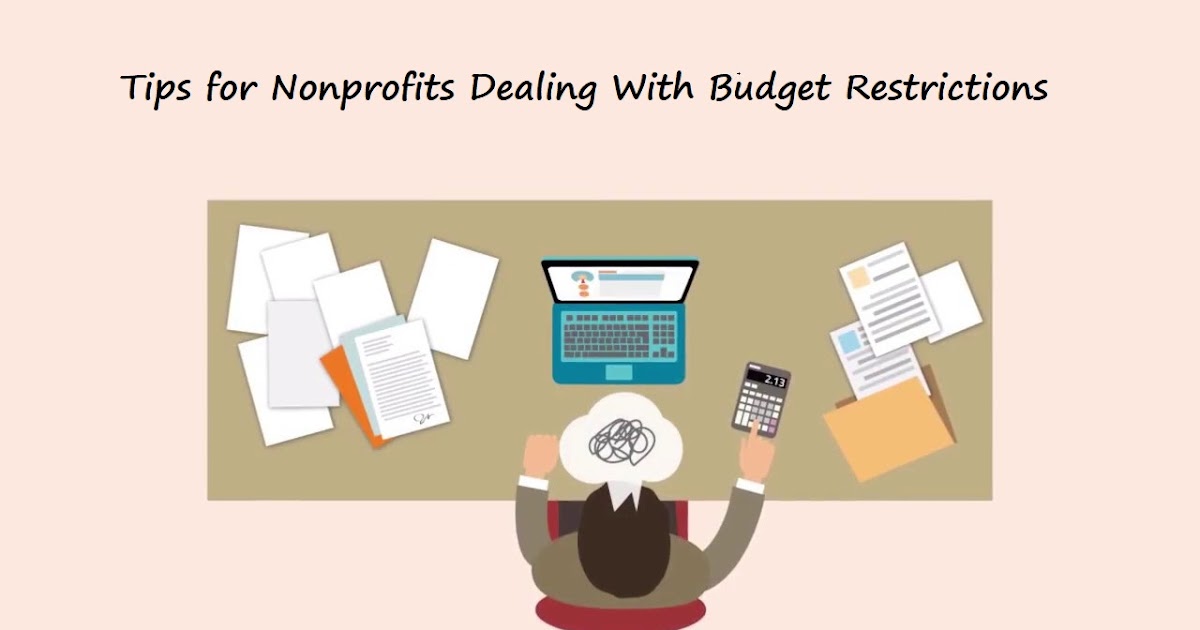 Tips for Nonprofits Dealing With Budget Restrictions