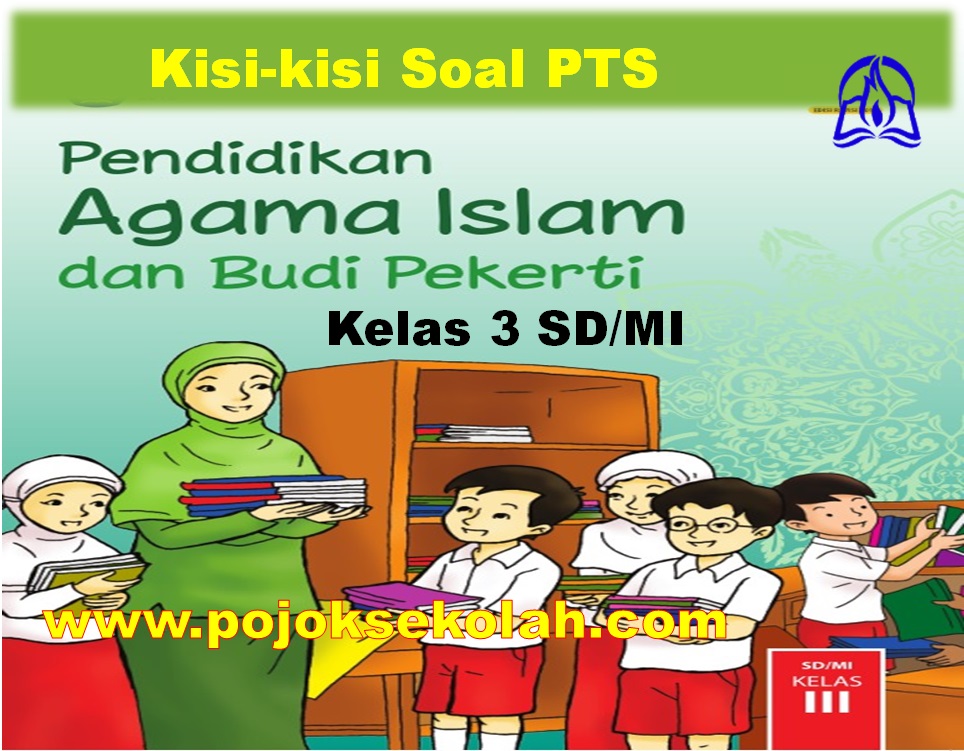 Kisi Kisi Soal Pts Mapel Pai Bp Kelas 3 Sd Mi Semester 1 Tahun Ajaran 2021 2022 Pojok Sekolah