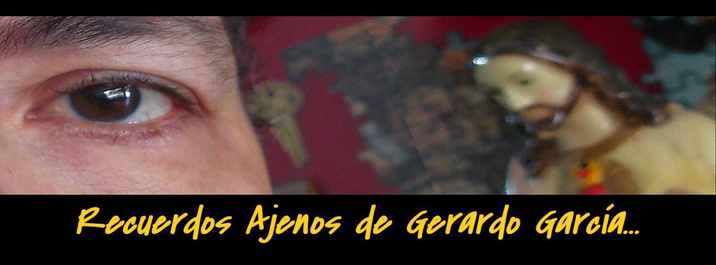 Recuerdos Ajenos de Gerardo García...