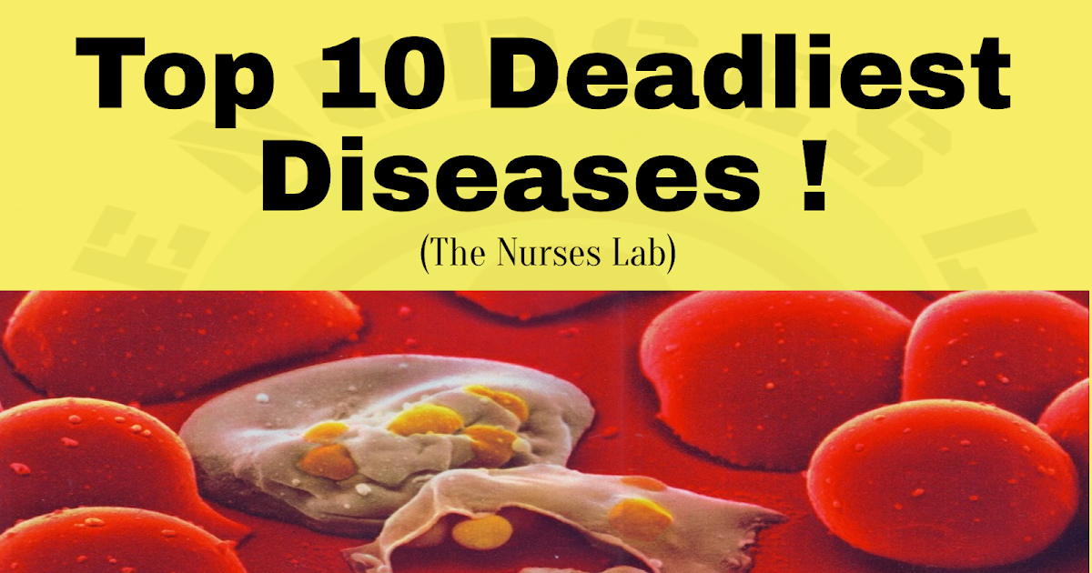 Top 10 Deadliest Diseases