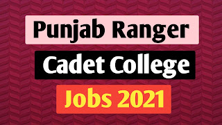 Punjab Rangers Cadet College Chakri Rawalpindi 2021 Latest jobs