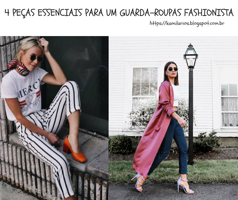 Kamila Rios - 4 PEÇAS ESSENCIAIS PARA UM GUARDA-ROUPAS FASHIONISTA LOOK