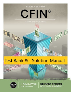 Test Bank for CFIN, 6th Edition ,Scott Besley , Eugene Brigham , , 1